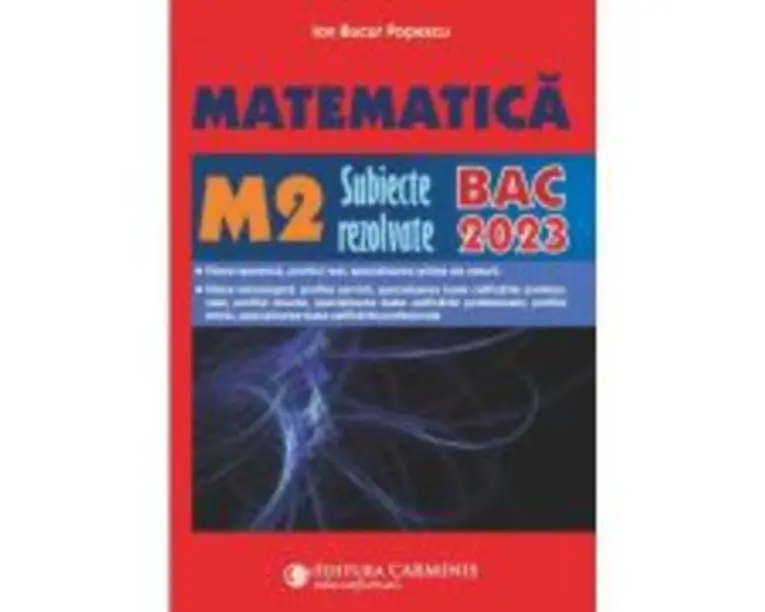 Bacalaureat 2023. Matematica M2 - Subiecte rezolvate - Ion Bucur Popescu