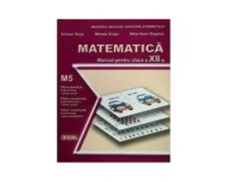 Matematica. Manual pentru clasa a 12-a M5 - Mihaela Singer