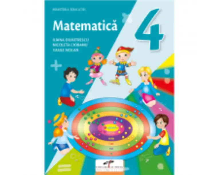 Matematica. Manual pentru clasa a 4-a - Iliana Dumitrescu