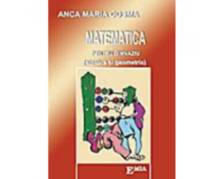 Matematica pentru gimnaziu. Algebra si geometria - Anca Maria Cosma