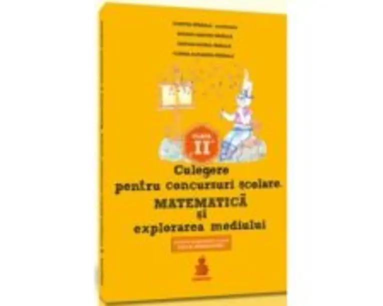 Matematica si explorarea mediului, auxiliar clasa a 2-a. Culegere pentru concursuri scolare - Dumitru Paraiala