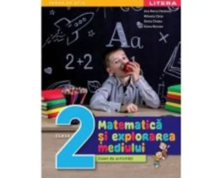 Matematica si explorarea mediului. Caiet de activitati. Clasa a 2-a - Ana Maria Canavoiu