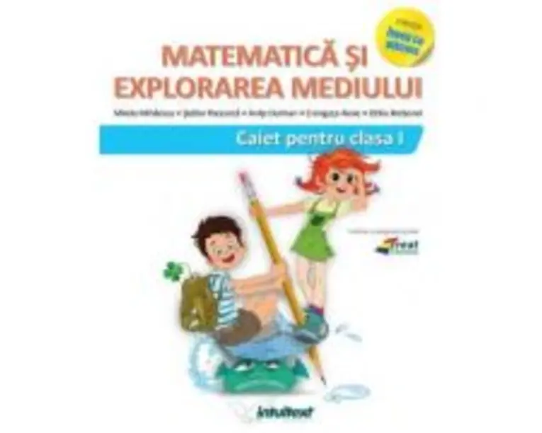 Matematica si explorarea mediului, caiet pentru clasa 1, (Varianta - Pitila, Mihailescu)