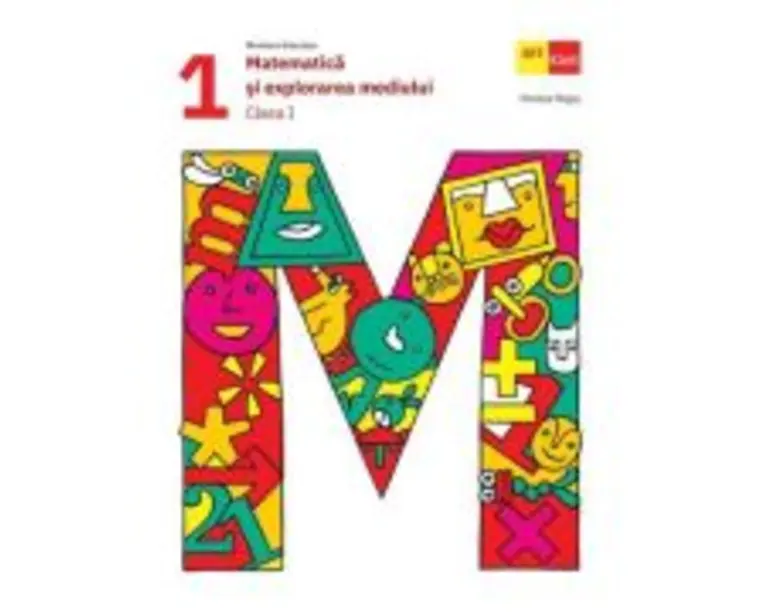 Matematica si explorarea mediului. Manual clasa 1 - Mariana Mogos