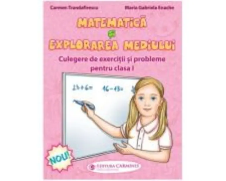Matematica si explorarea mediului. Culegere de exercitii si probleme, clasa 1 - Carmen Trandafirescu