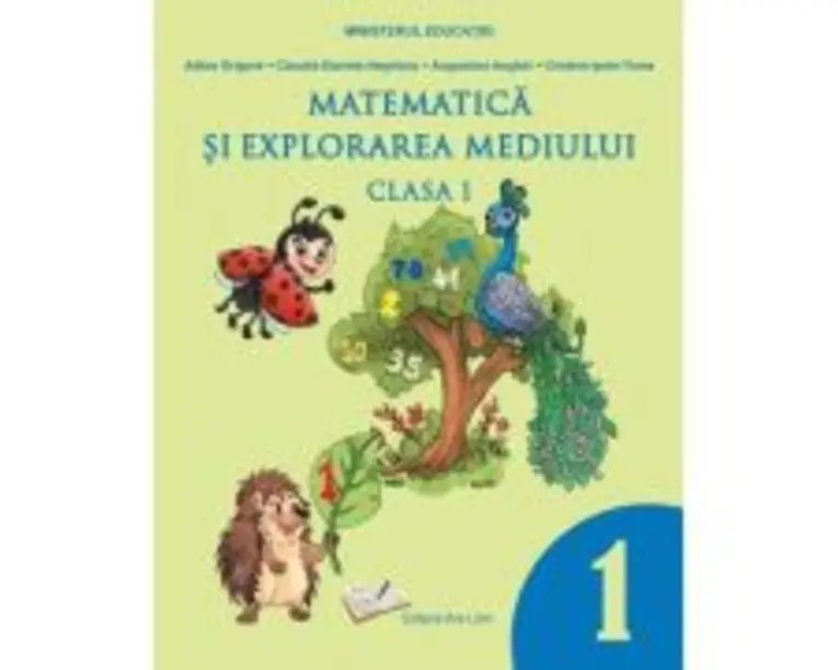 Matematica si explorarea mediului. Manual clasa 1 - Adina Grigore