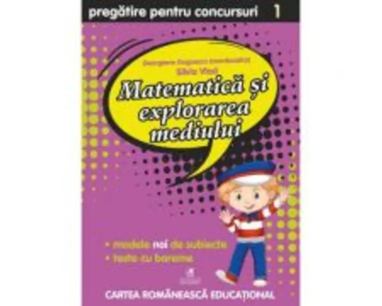 Matematica si explorarea mediului. Pregatire pentru concursuri. Clasa 1 - Georgiana Gogoescu