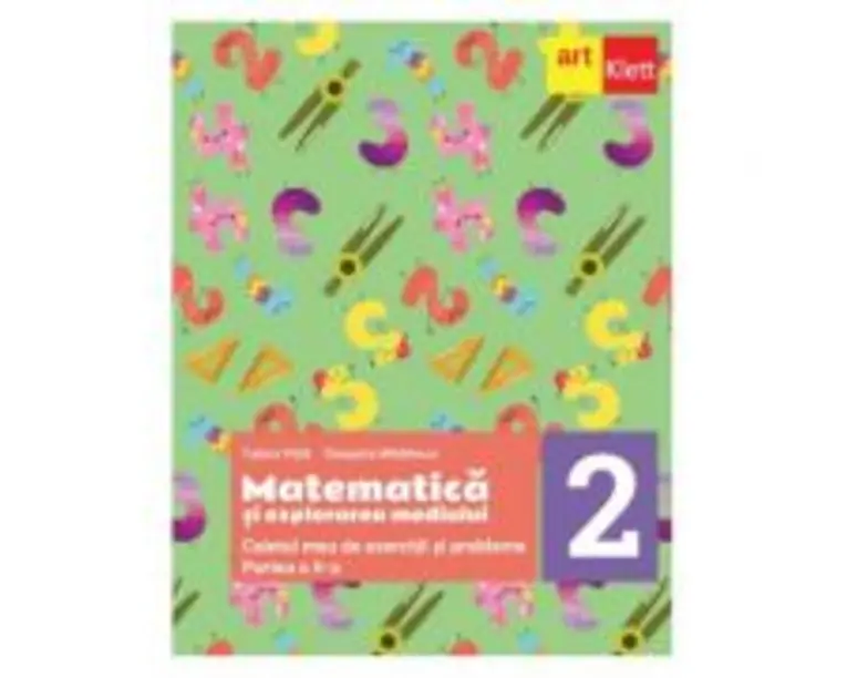 Matematica si explorarea mediului. Caietul meu de exercitii si probleme pentru clasa a 2-a. Partea a 2-a - Tudora Pitila, Cleopatra Mihailescu