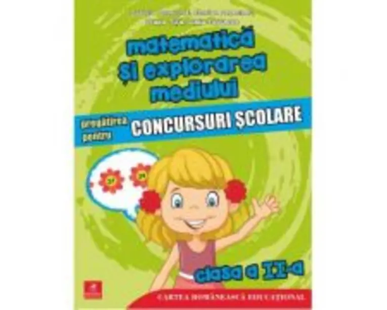 Matematica si explorarea mediului. Pregatirea pentru concursuri scolare. Clasa a 2-a - Daniela Berechet, Florian Berechet, Lidia Costache, Jeana Tita