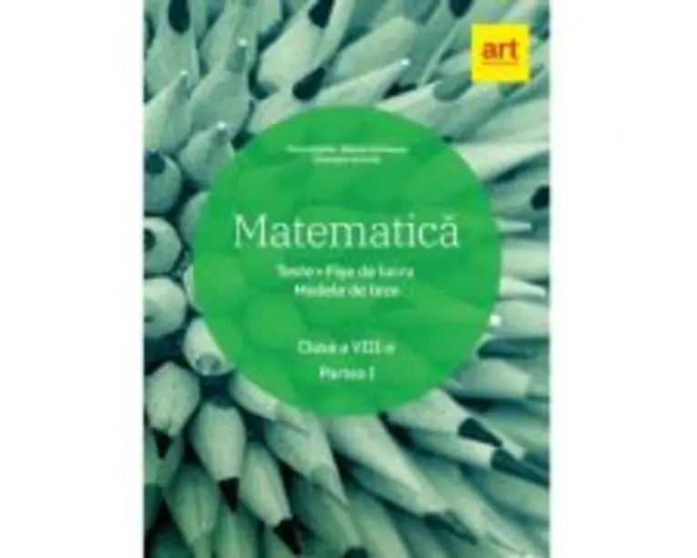 Matematica. Clasa a 8-a. Semestrul 1. Teste. Fise de lucru. Modele de teze - Marius Antonescu