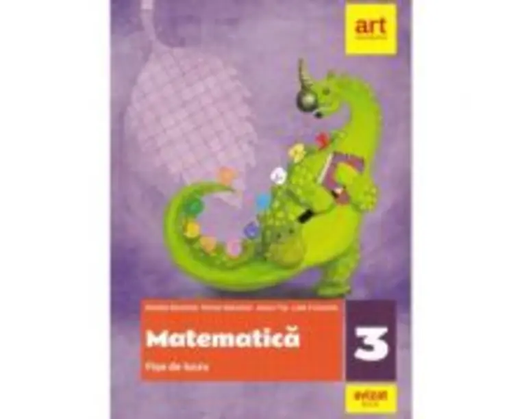 Matematica. Fise de lucru. Clasa a 3-a - Daniela Berechet