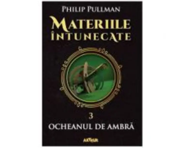 Materiile intunecate III. Ocheanul de ambra - Philip Pullman
