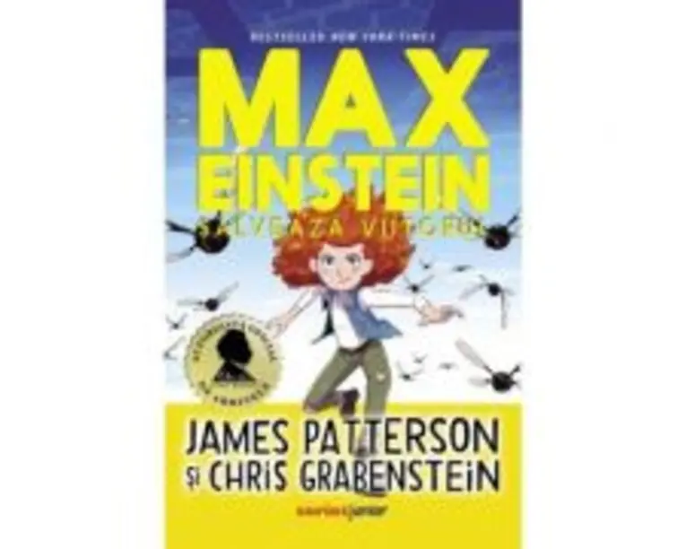 Max Einstein. Salveaza viitorul - James Patterson, Chris Grabenstein