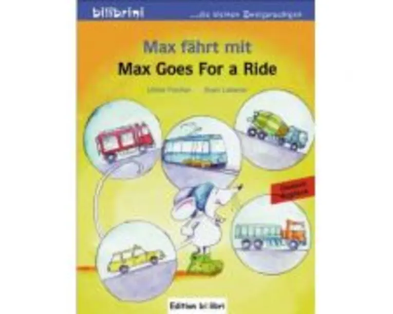 Max fahrt mit Kinderbuch Deutsch-Englisch Max Goes for a Ride - Ulrike Fischer, Sven Leberer