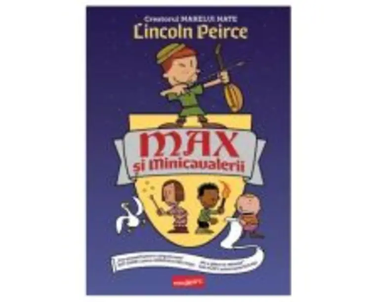 Max si Minicavalerii - Lincoln Peirce
