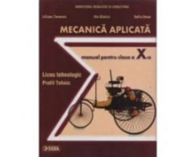 Mecanica aplicata. Manual clasa a 10-a - Liliana Tenescu