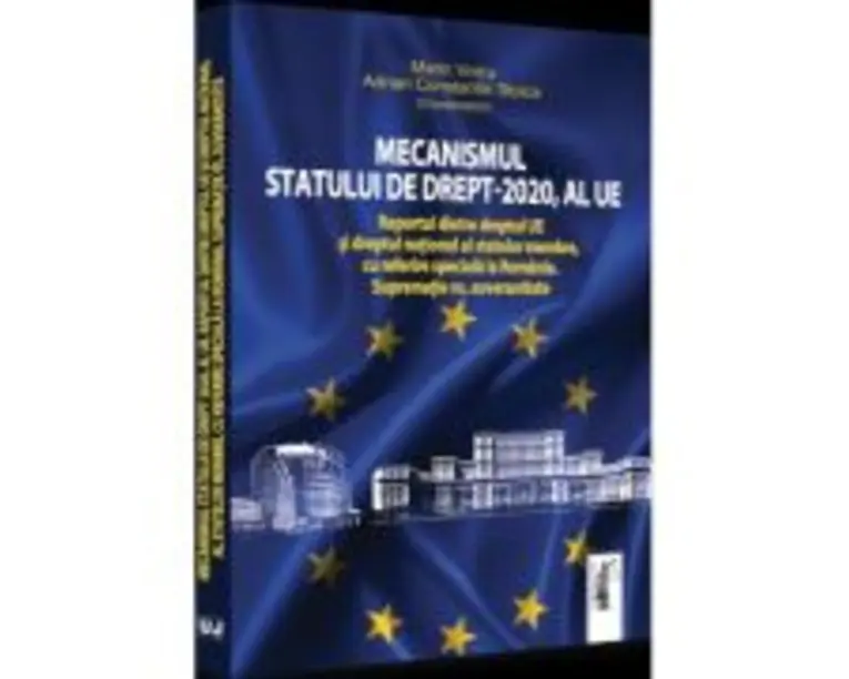 Mecanismul statului de drept - 2020, al UE - Marin Voicu, Adrian Constantin Stoica