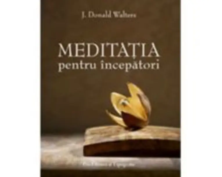 Meditatia pentru incepatori - J. Donald Walters