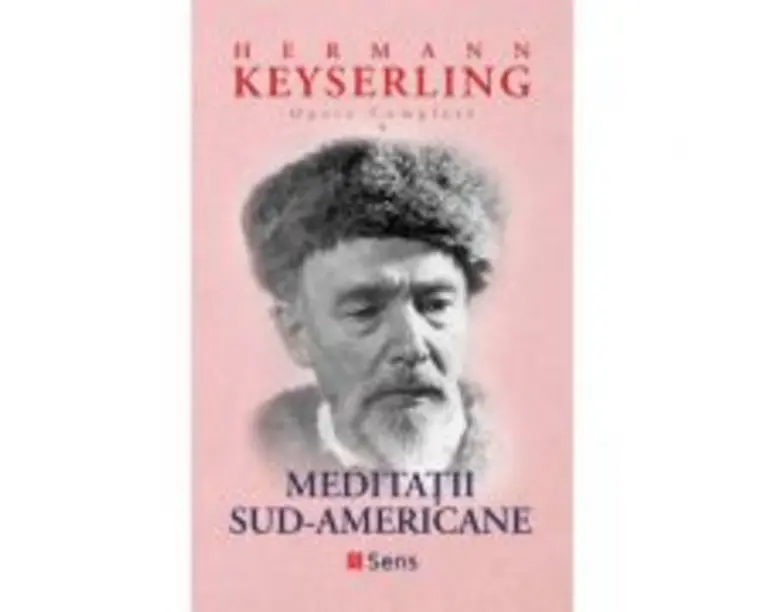 Meditatii sud-americane - Hermann Keyserling