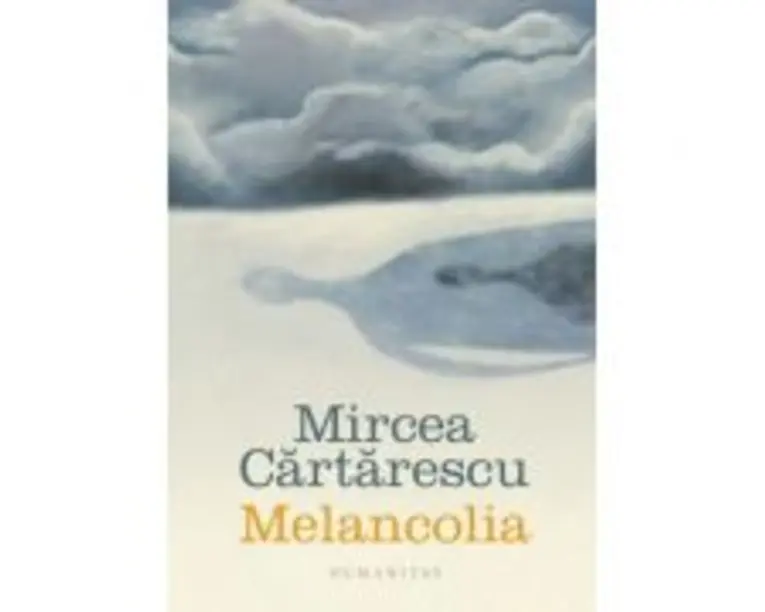 Melancolia - Mircea Cartarescu