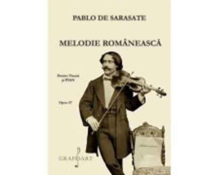 Melodie romaneasca. Pentru vioara si pian. Opus 47 - Pablo de Sarasate