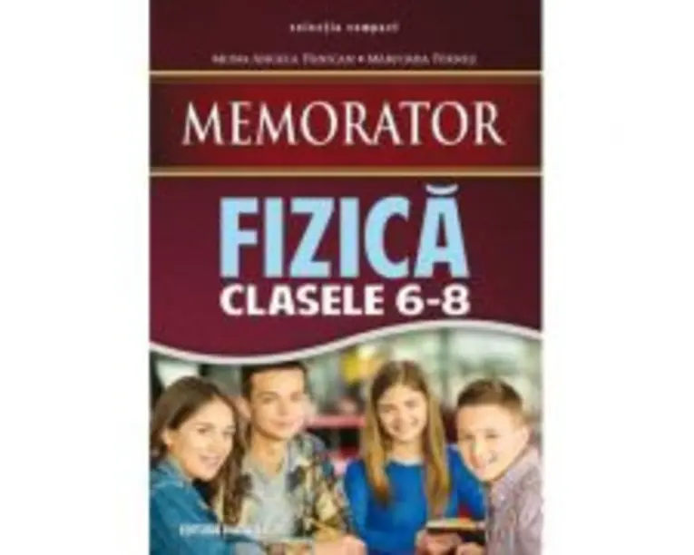 Memorator de fizica, pentru clasele 6-8 - Mona Angela Palican