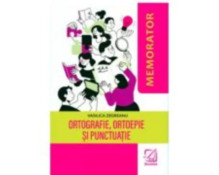 Memorator de ortografie, ortoepie si punctuatie - Vasilica Zegreanu