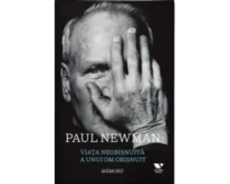 Viata neobisnuita a unui om obisnuit. Memorii - Paul Newman