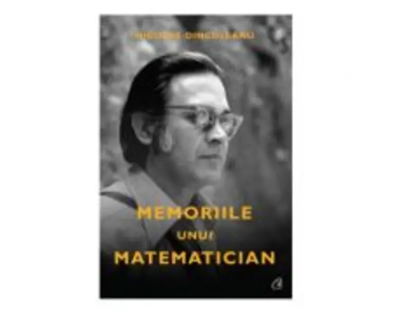 Memoriile unui matematician - Nicolae Dinculeanu