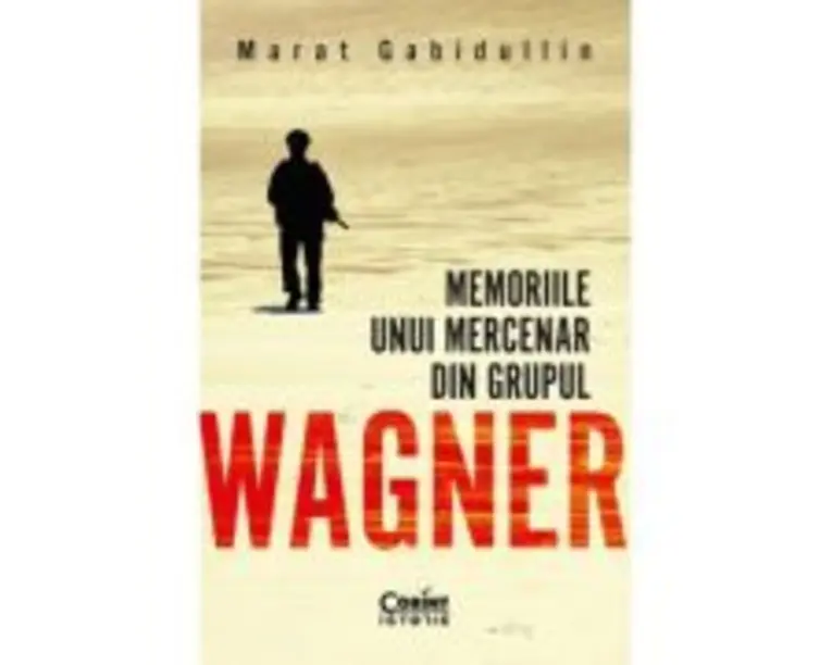 Memoriile unui mercenar din Grupul Wagner - Marat Gabidullin