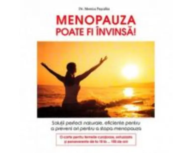 Menopauza poate fi invinsa! - Dr. Monica Pascalau