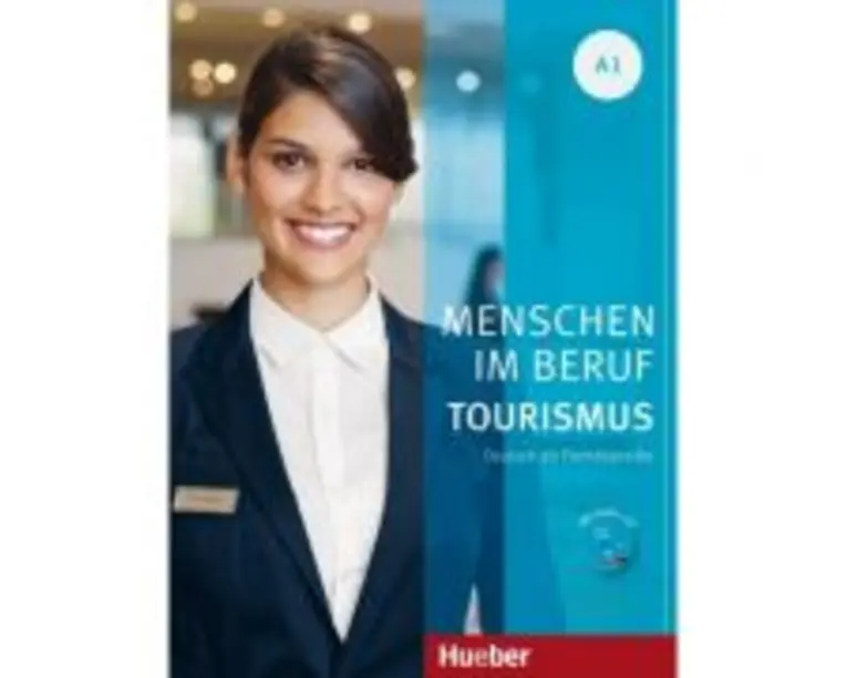 Menschen im Beruf Tourismus A1 Kursbuch mit Übungsteil und Audio-CD - Anja Schumann, Cordula Schurig, Frauke van der Werff, Brigitte Schaefer