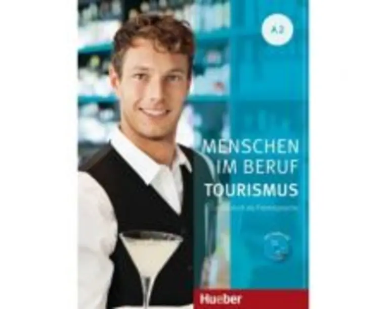 Menschen im Beruf Tourismus A2 Kursbuch mit Ubungsteil und Audio-CD - Anja Schumann, Cordula Schurig, Frauke van der Werff, Brigitte Schaefer