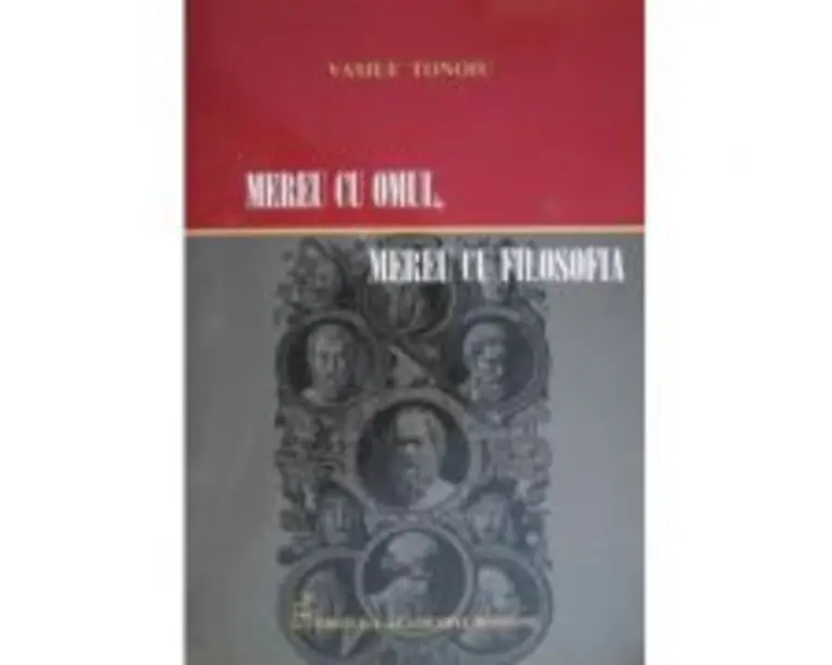Mereu cu omul, mereu cu filosofia - Vasile Tonoiu
