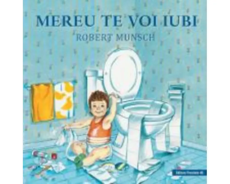 Mereu te voi iubi (editie cartonata) - Robert Munsch