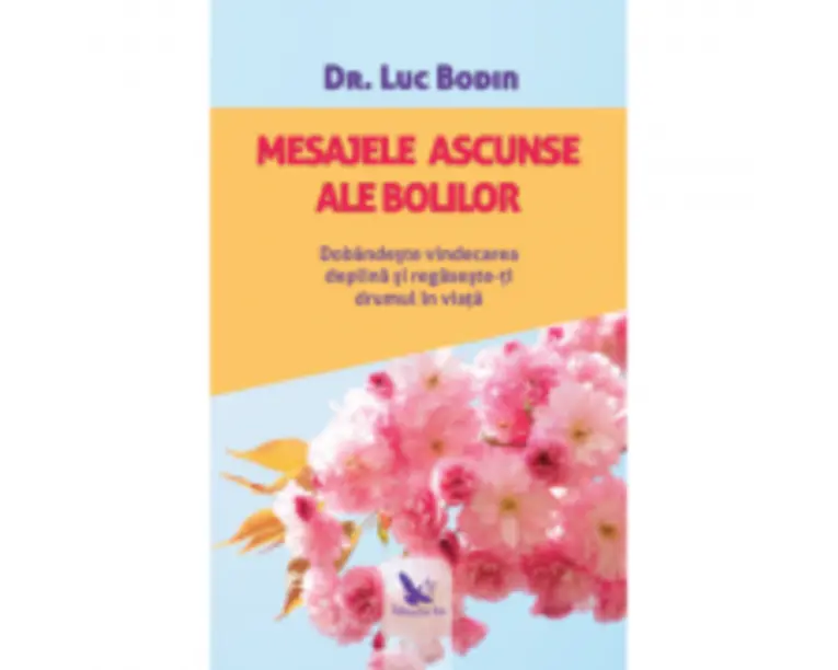 Mesajele ascunse ale bolilor - Luc Bodin
