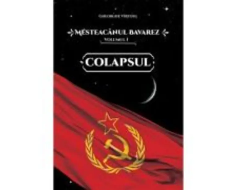 Mesteacanul bavarez Volumul 1. Colapsul - Gheorghe Virtosu