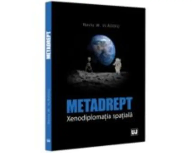 Metadrept. Xenodiplomatia spatiala - Nasty Marian Vladoiu