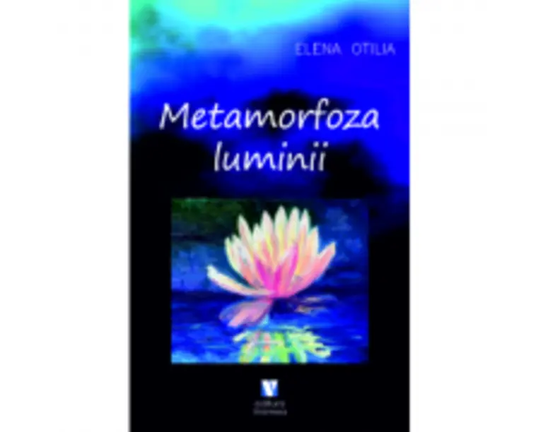 Metamorfoza luminii - Elena Otilia