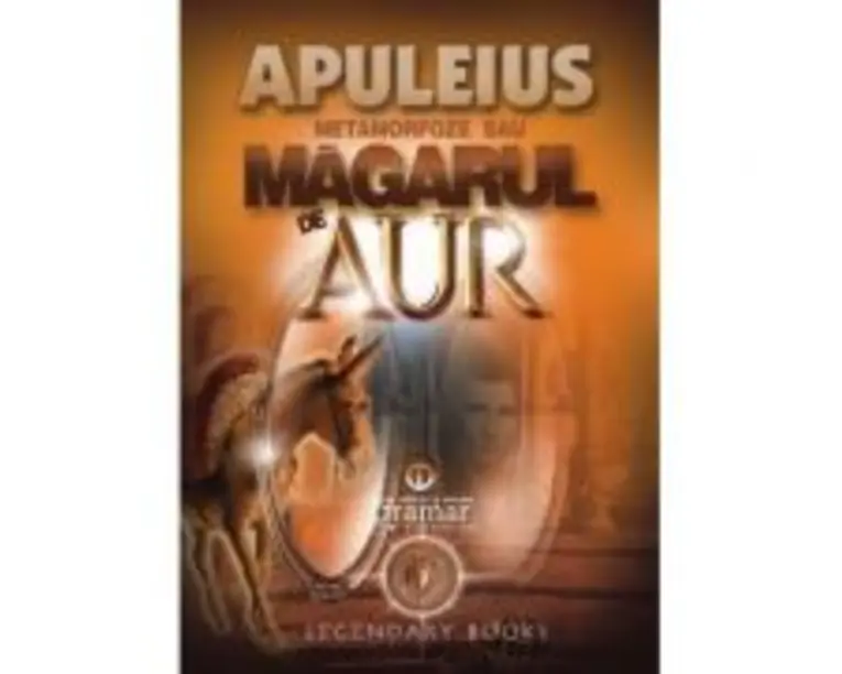 Metamorfoze sau Magarul de aur - Lucius Apuleius