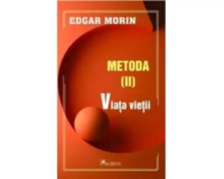 Metoda 2. Viata vietii - Edgar Morin