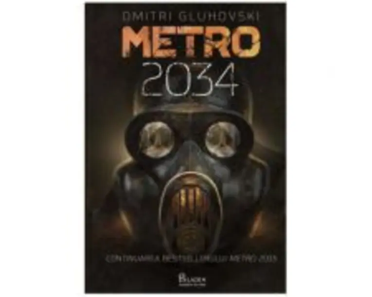 Metro 2034 - Dmitri Gluhovski. Traducere de Laura Ciobanu