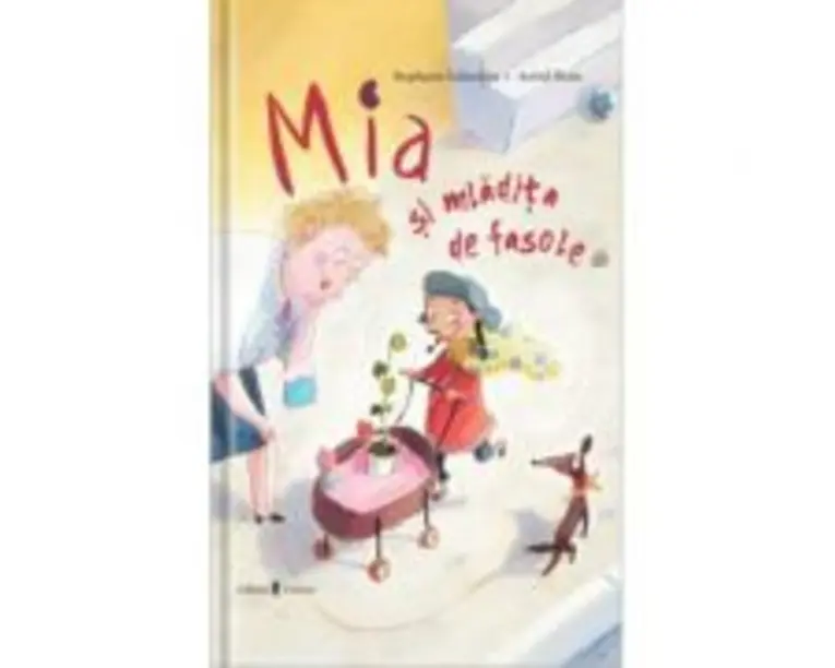 Mia si mladita de fasole - Stephanie Schneider