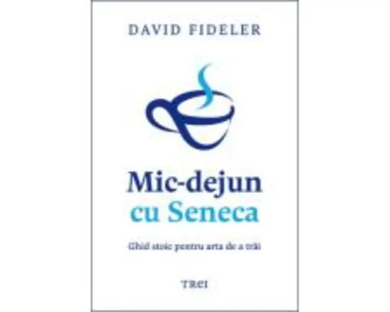 Mic-dejun cu Seneca - David Fideler