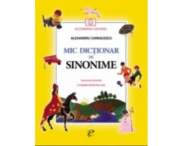 Mic dictionar de sinonime - Alexandru Chiriacescu