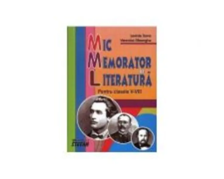 Mic memorator de literatura. Clasele 5-8 - Veronica Gheorghe