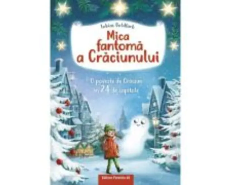 Mica fantoma a Craciunului. O poveste de Craciun in 24 de capitole (editie cartonata) - Tobias Goldfarb, Verena Korting