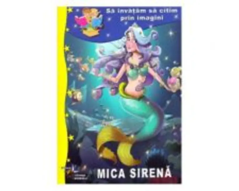 Sa invatam sa citim prin imagini. Mica sirena - Hans Christian Andersen
