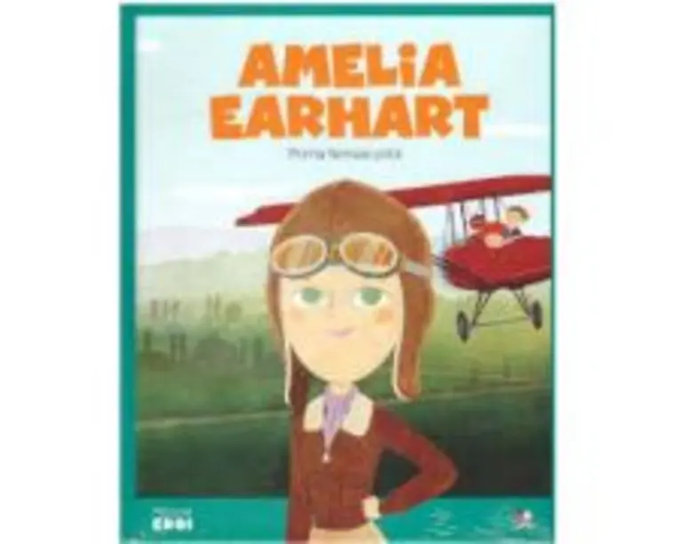 Micii mei eroi. Amelia Earhart - Javier Alonso Lopez