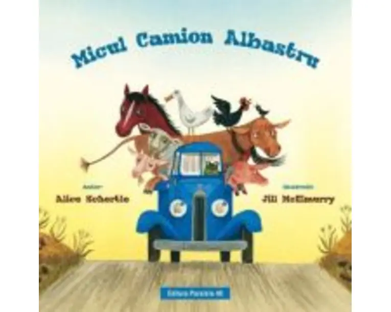 Micul Camion Albastru - Alice Schertle